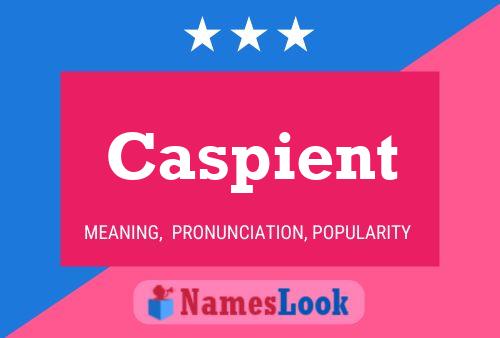 Caspient Name Poster