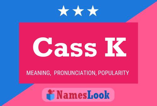 Cass K Name Poster