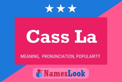 Cass La Name Poster