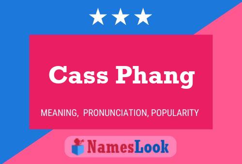 Cass Phang Name Poster