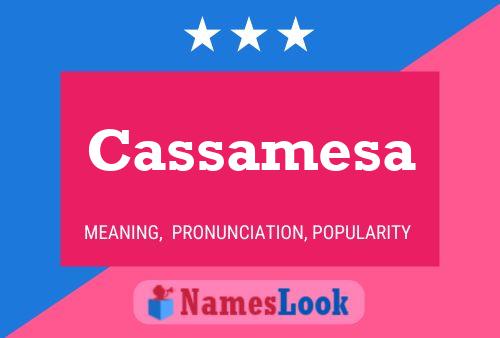 Cassamesa Name Poster