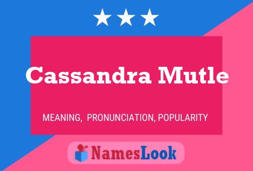 Cassandra Mutle Name Poster