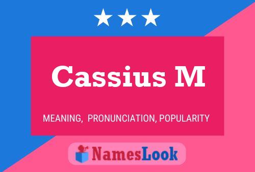 Cassius M Name Poster