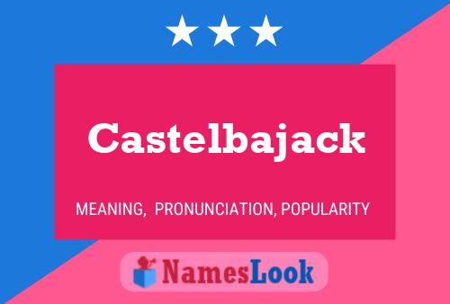 Castelbajack Name Poster