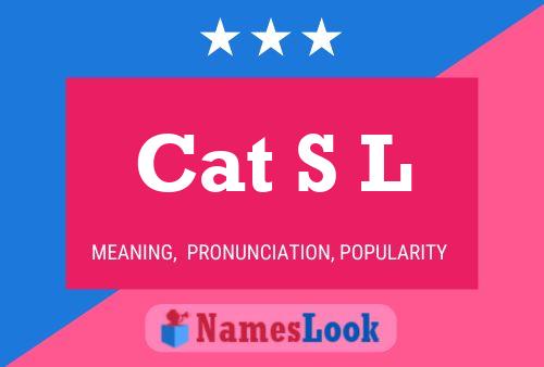 Cat S L Name Poster