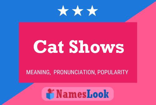 Cat Shows Name Poster