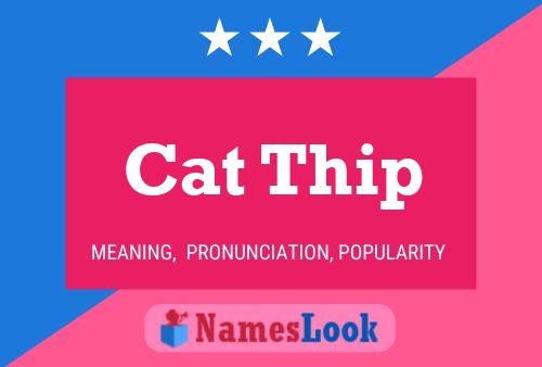 Cat Thip Name Poster