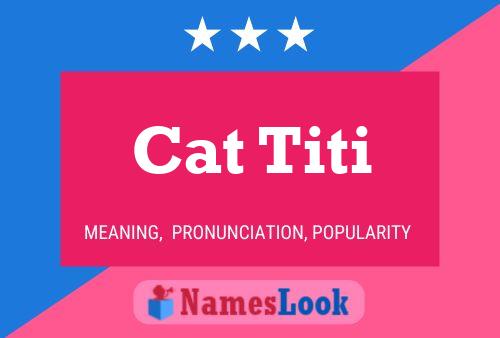 Cat Titi Name Poster