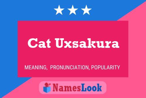 Cat Uxsakura Name Poster