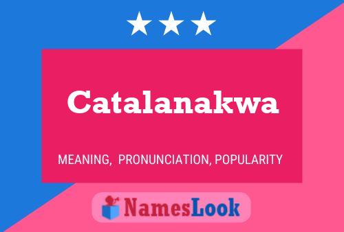 Catalanakwa Name Poster