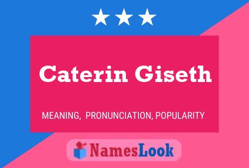 Caterin Giseth Name Poster