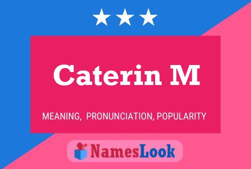 Caterin M Name Poster