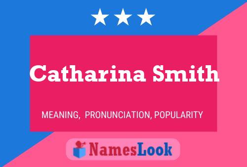 Catharina Smith Name Poster