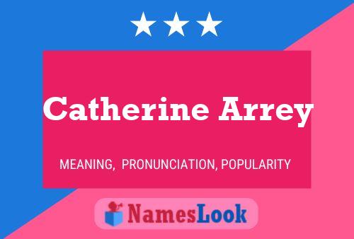 Catherine Arrey Name Poster