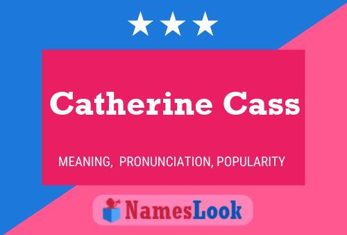 Catherine Cass Name Poster