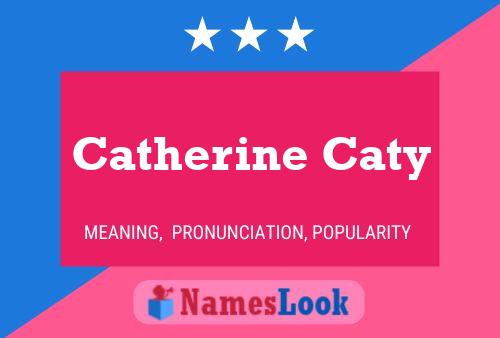 Catherine Caty Name Poster