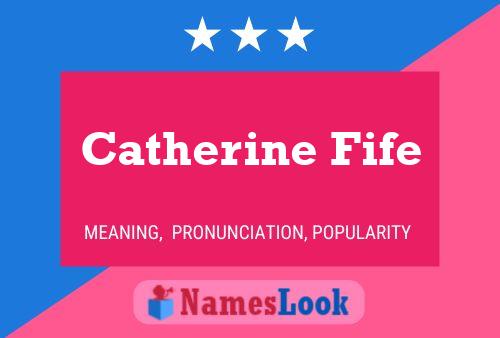 Catherine Fife Name Poster