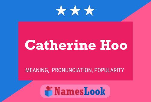 Catherine Hoo Name Poster