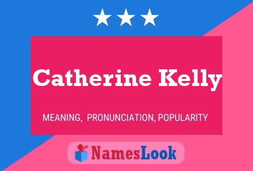 Catherine Kelly Name Poster