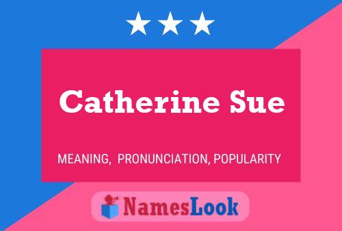 Catherine Sue Name Poster