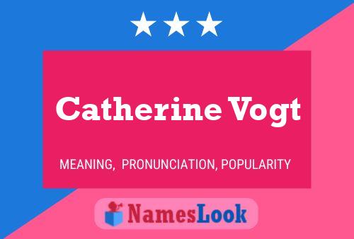 Catherine Vogt Name Poster