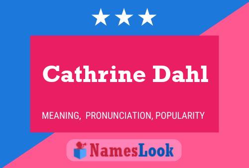 Cathrine Dahl Name Poster