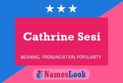 Cathrine Sesi Name Poster