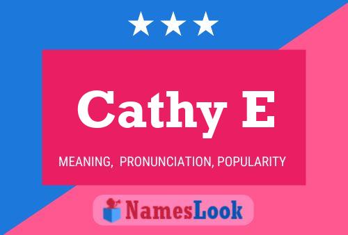 Cathy E Name Poster