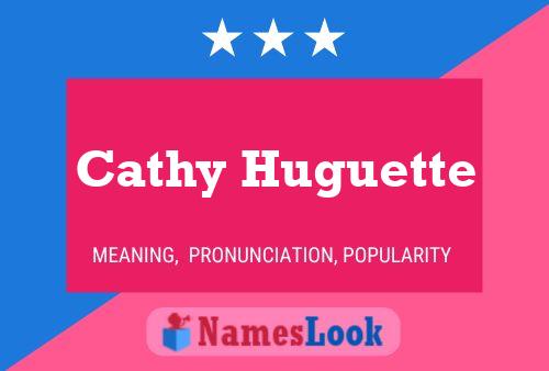 Cathy Huguette Name Poster