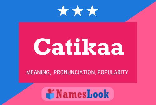 Catikaa Name Poster