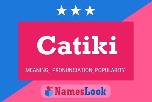 Catiki Name Poster