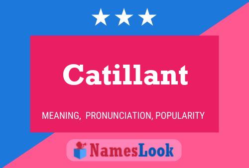 Catillant Name Poster