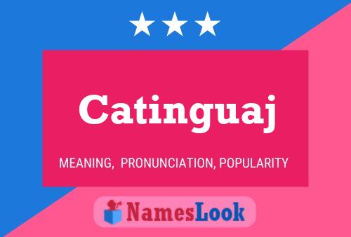 Catinguaj Name Poster