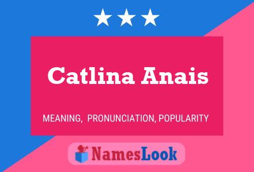 Catlina Anais Name Poster