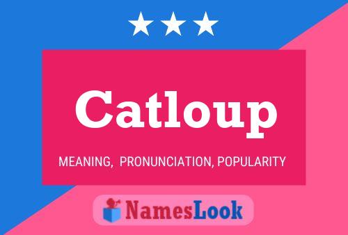 Catloup Name Poster