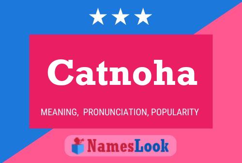 Catnoha Name Poster