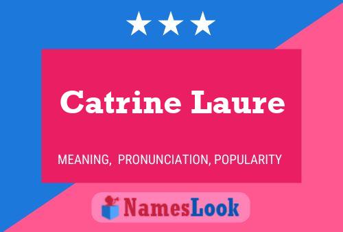 Catrine Laure Name Poster