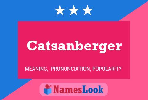 Catsanberger Name Poster