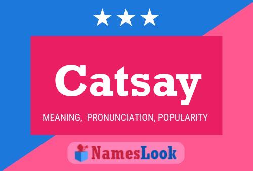 Catsay Name Poster