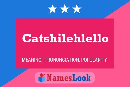 Catshilehlello Name Poster