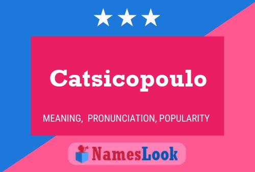 Catsicopoulo Name Poster