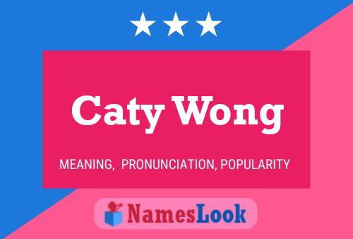 Caty Wong Name Poster