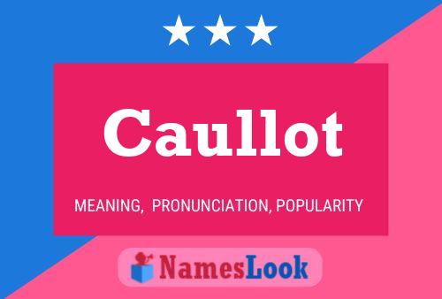 Caullot Name Poster