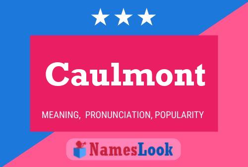 Caulmont Name Poster