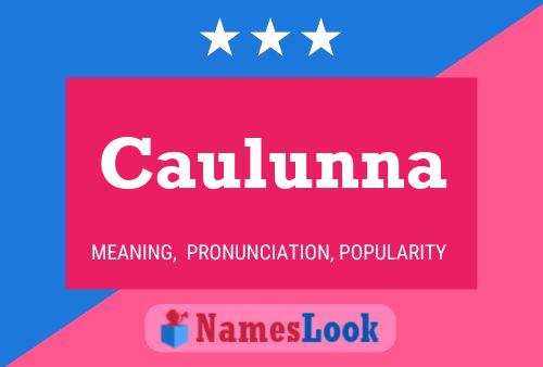 Caulunna Name Poster