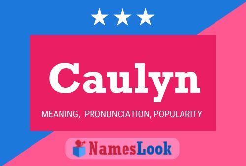 Caulyn Name Poster