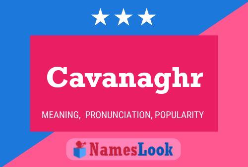 Cavanaghr Name Poster