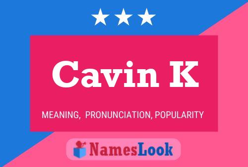 Cavin K Name Poster