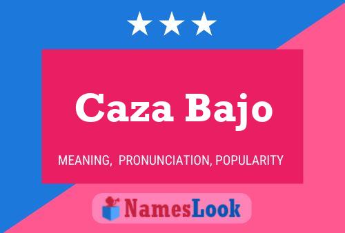 Caza Bajo Name Poster