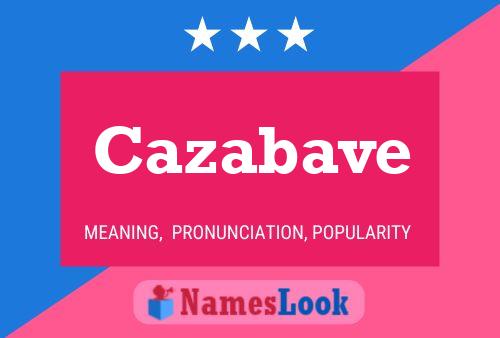 Cazabave Name Poster